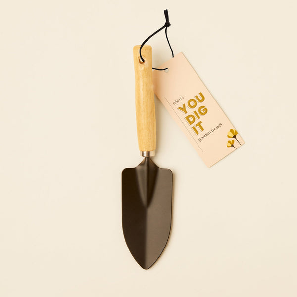 “You Dig It” BE KIND. Gardening Trowel